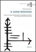 Il suono spontaneo. Manuale di libera improvvisazione e composizione istantanea per il corso di didattica della musica