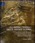 Gli imperi centrali nella grande guerra. Immagini e ricordi dal fronte dell'Alsazia. Catalogo della mostra dell'Istituto per la storia del Risorgimento italiano.... Ediz. illustrata
