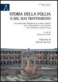 Storia della follia e del suo trattamento. Con particolare riferimento alle radici storiche, alla teorizzazione a agli sviluppi del pensiero di Jacques Lacan