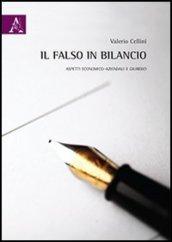 Il falso in bilancio. Aspetti economico-aziendali e giuridici