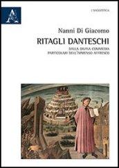 Ritagli danteschi. Dalla Divina Commedia particolari dell'immenso affresco