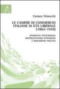 Le camere di commercio italiane in età liberale (1862-1910). Dinamiche istituzionali, rappresentanza d'interessi e mediazione politica