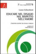 Educare nel disagio, nel rispetto, nell'amore. L'incontro-scontro tra scuola e famiglia