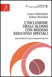 L'inclusione degli alunni con bisogni educativi speciali. Dalla normativa alla relazione educativa