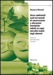 Stress ambientali usati nei metodi di conservazione e alteraziooni fenotipiche indotte in ceppi microbici isolati dagli alimenti