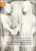 Ricerche sul matrimonio romano in età imperiale (I-V secolo d.C.)