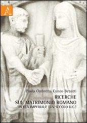 Ricerche sul matrimonio romano in età imperiale (I-V secolo d.C.)