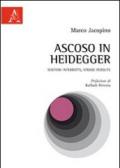 Ascoso in Heidegger. Sentieri interrotti, strade perdute