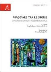 Viaggiare tra le storie. Letteratura per l'infanzia e promozione della lettura