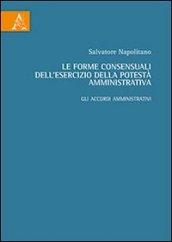 Le forme consensuali dell'esercizio della potestà amministrativa. Gli accordi amministrativi