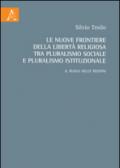 Le nuove frontiere della libertà religiosa tra pluralismo sociale e pluralismo istituzionale. Il ruolo delle regioni