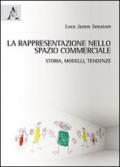 La rappresentazione nello spazio commerciale. Storia, modelli, tendenze