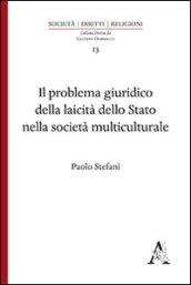 Il problema giuridico della laicità dello Stato nella società multiculturale