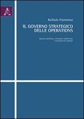 Il governo strategico delle operations. Processi gestionali, vantaggio competitivo e successo dell'azienda