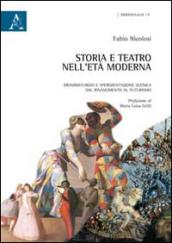 Storia e teatro nell'Età Moderna. Drammaturgia e sperimentazione scenica dal Rinascimento al Futurismo