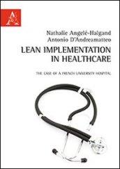 Lean implementation in healthcare. The case of a french University Hospital