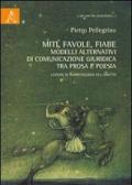 Miti, favole, fiabe. Modelli alternativi di comunicazione giuridica tra prosa e poesia. Lezioni di narratologia del diritto