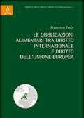 Le obbligazioni alimentari tra diritto internazionale e diritto dell'Unione Europea