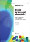 Ozono ed aerosol atmosferici. Analisi di misure in-situ e studi modellistici di sensibilità chimico-climatica