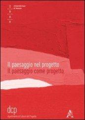 Il paesaggio nel progetto. Il paesaggio come progetto