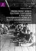 Produzione serica, cultura contadina e politiche d'intervento publico in età contemporanea. Una storia nascosta: il caso della Calabria