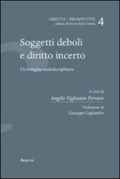 Soggetti deboli e diritto incerto. Un'indagine multidisciplinare