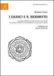 I giudici e il biodiritto. Un esame «concreto» dei casi difficili e del ruolo del giudice di merito, della Cassazione e delle Corti europee