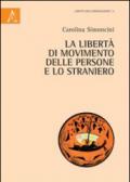 La libertà di movimento delle persone e lo straniero. Profili costituzionali e comunitari