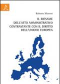 Il riesame dell'atto amministrativo contrastante con il diritto dell'Unione Europea