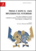 Prima e dopo il 1909. Riflessioni sul Futurismo. Atti della Giornata di studi (Genova, 23 febbraio 2010)