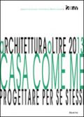 ArchiteturaOltre2013. Casa come me. Progettare per se stessi