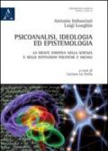 Psicoanalisi, ideologia ed epistemologia. La mente emotiva nella scienza e nelle istituzioni politiche e sociali