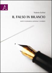 Il falso in bilancio. Aspetti economico-aziendali e giuridici