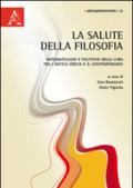 La salute della filosofia. Sintomatologie e politiche della cura tra l'antica Grecia e il contemporaneo