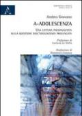 A-adolescenza. Una lettura psicoanalitica sulla questione dell'adolescenza prolungata