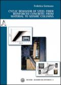 Cyclic behavior of steel fiber reinforced concrete. From material to seismic columns. Ediz. italiana e inglese