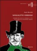 Manualetto verdiano. Istruzioni per l'uso in un prologo e 4 atti in occasione dell'anniversario verdiano