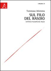 Sul filo del rasoio. Estetica e filosofia del taglio