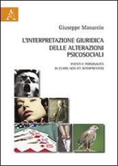 L'interpretazione giuridica delle alterazioni psicosociali. Eventi e personalità «In claris non fit interpretatio»