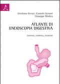 Atlante di endoscopia digestiva. Esofago, stomaco e duodeno. Ediz. illustrata