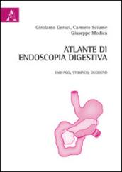 Atlante di endoscopia digestiva. Esofago, stomaco e duodeno. Ediz. illustrata