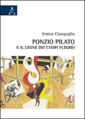 Ponzio Pilato e il leone dei Campi Flegrei