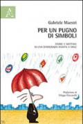 Per un pugno di simboli. Storie e mattane di una democrazia andata a male