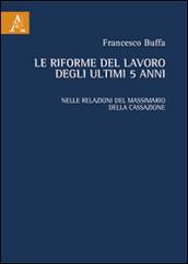 Le riforme el lavoro degli ultimi 5 anni. Nelle relazioni del massimario della cassazione