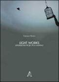 Light works. Experimental projection mapping. Ediz. illustrata