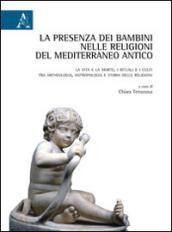 La presenza dei bambini nelle religioni del Mediterraneo antico. La vita e la morte, i rituali e i culti tra archeologia, antropologia e storia delle religioni