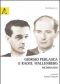 Giorgio Perlasca e Raoul Wallenberg. Ricordando. Ediz. multilingue