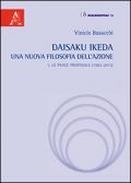 Daisaku Ikeda. Una nuova filosofia dell'azione vol.1