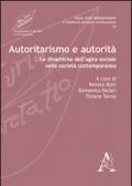 Autoritarismo e autorità. Le dinamiche dell'agire sociale nella società contemporanea