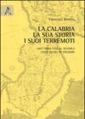 La Calabria, la sua storia, i suoi terremoti. Dall'anno Uno al Duemila. Venti secoli di tremore